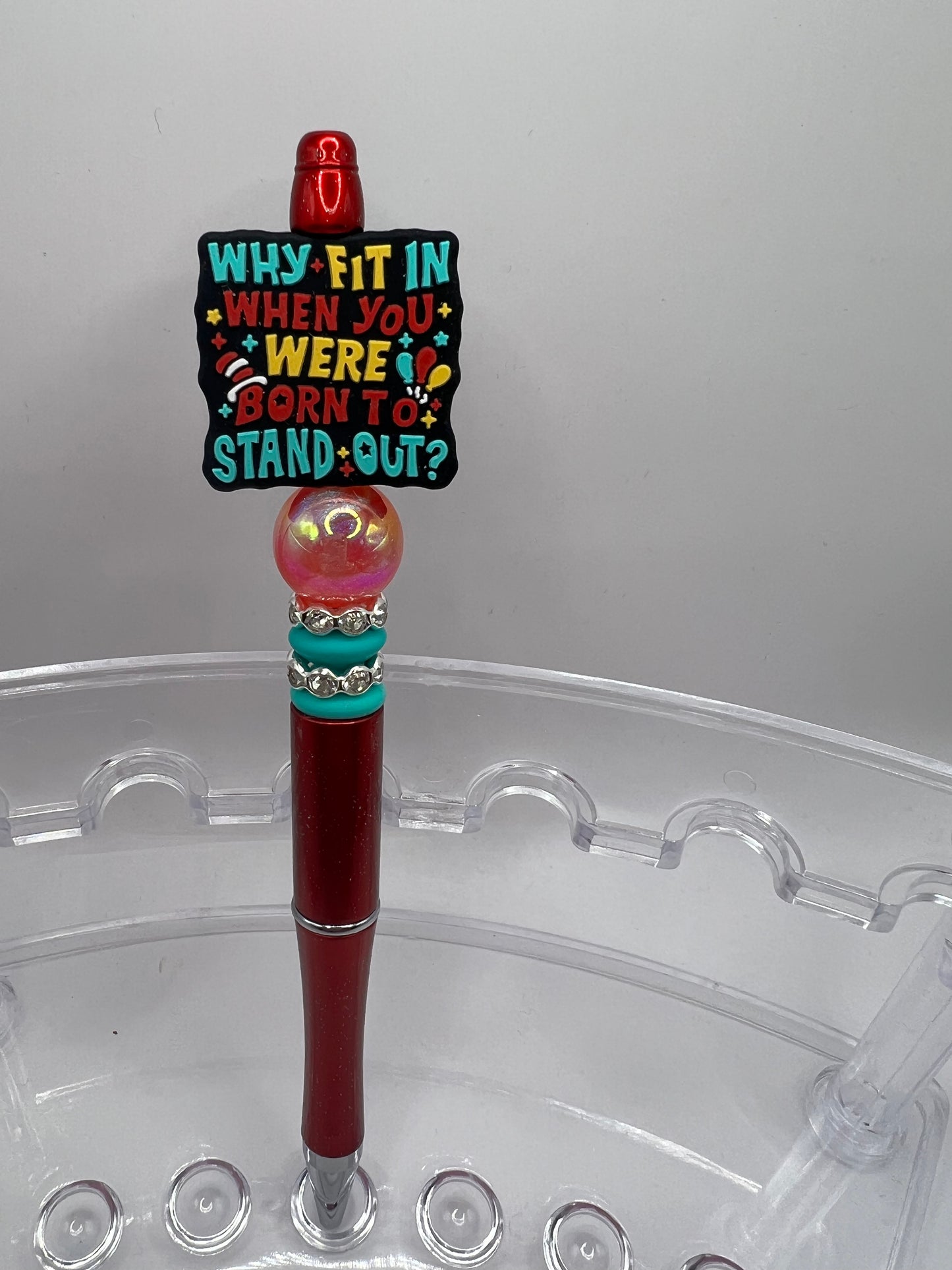 Why fit in when you were born to stand out Beaded Pen