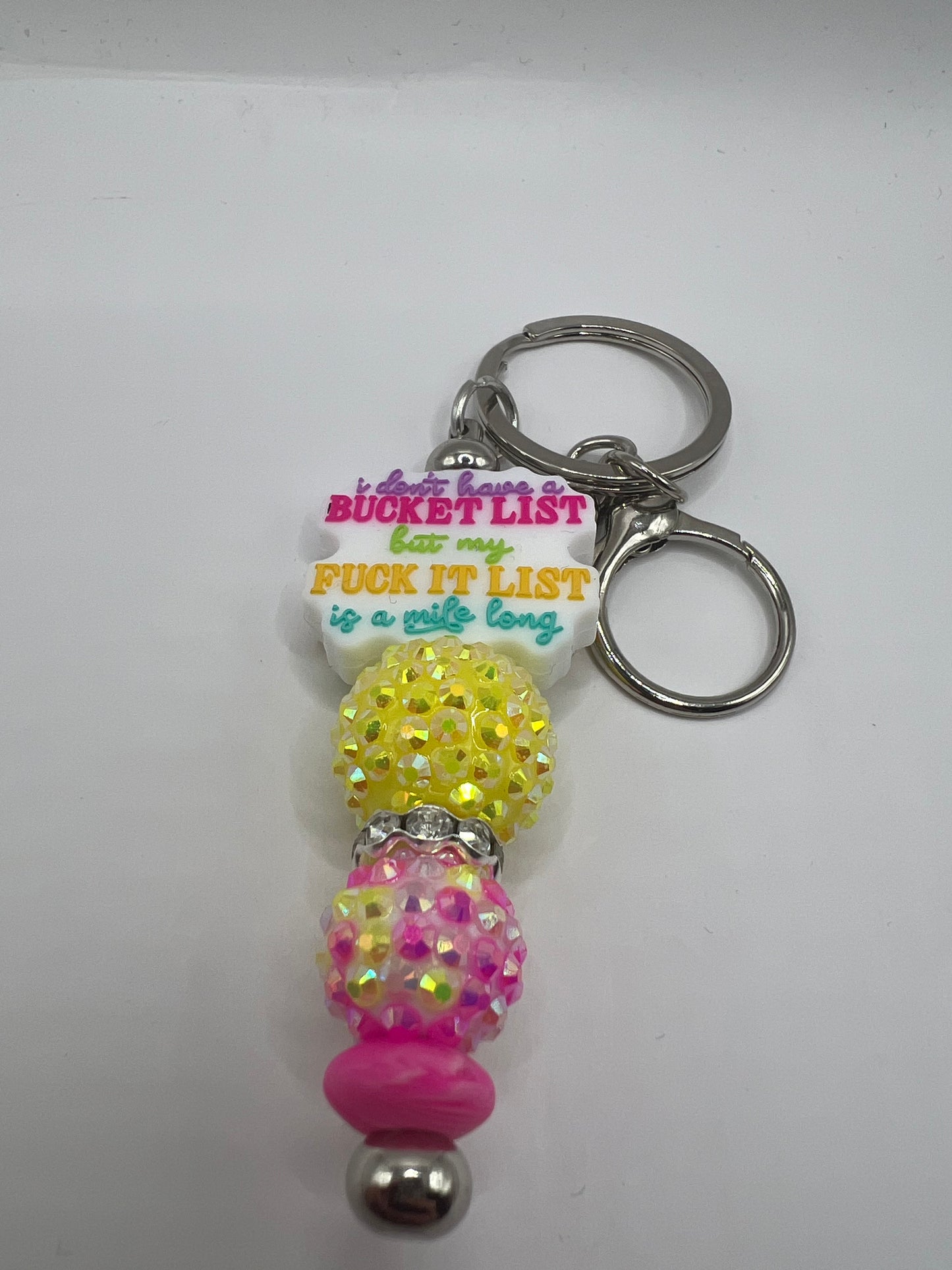 I don’t have a bucket list, but my bucket list is a mile long Key Chain
