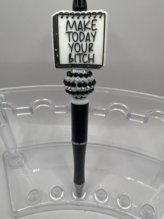 Make Today you bitch beaded pen