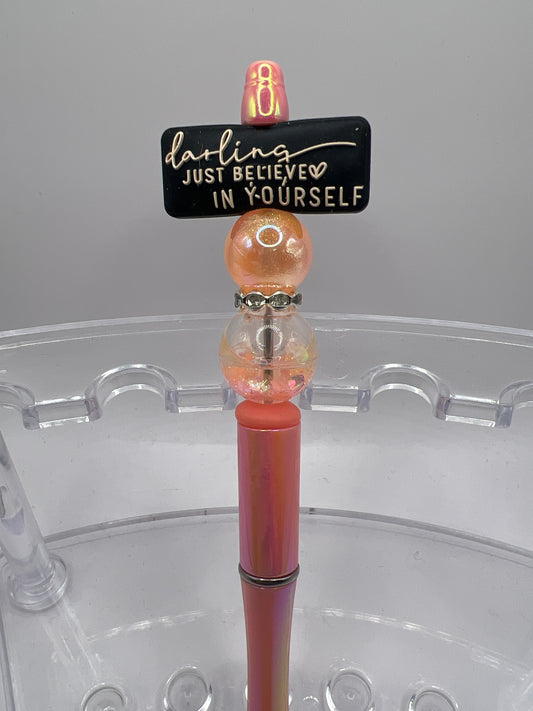 Darling, just believe in yourself beaded pen