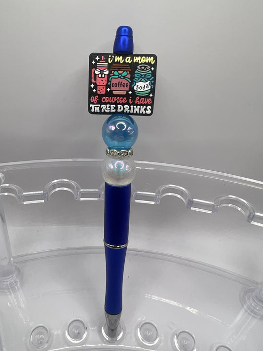 I’m a mom of course I have three drinks beaded pen