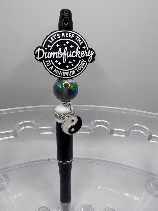 Let’s keep the dumb Fuckery to a minimum today beaded pen