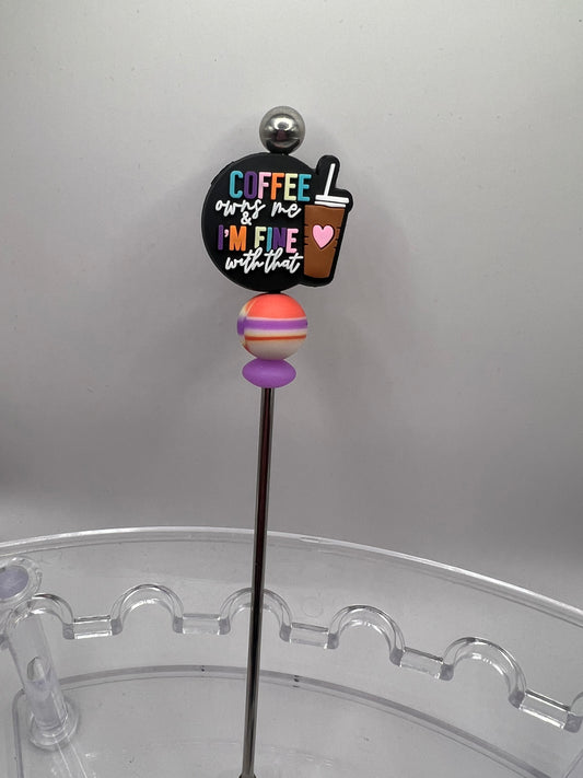 Coffee owns me and I’m OK with that Beaded Stir Stick