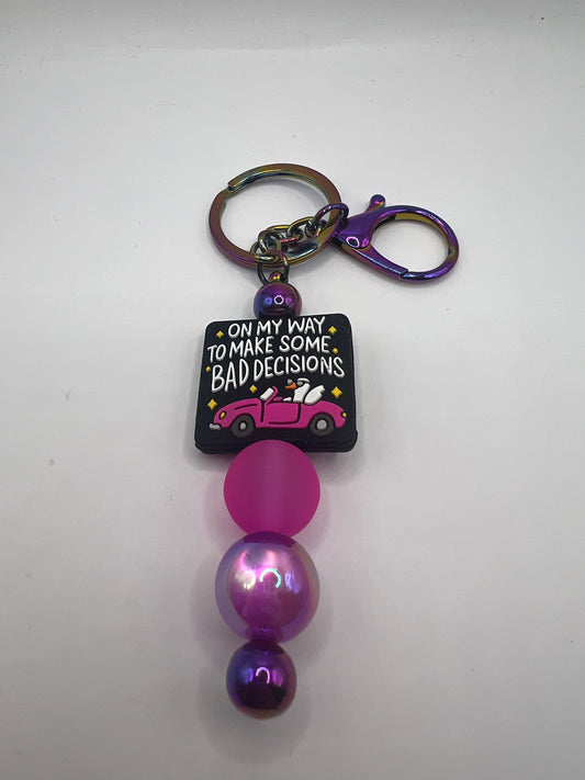 On my way to make bad decisions keychain