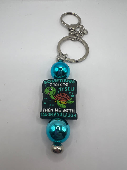 But sometimes I talk to myself and then we both laugh keychain