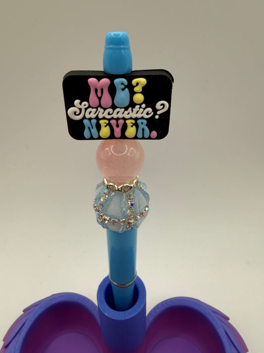 Me sarcastic never beaded Pen