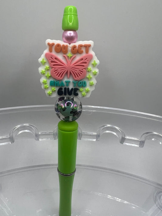 You get what you give beaded  pen