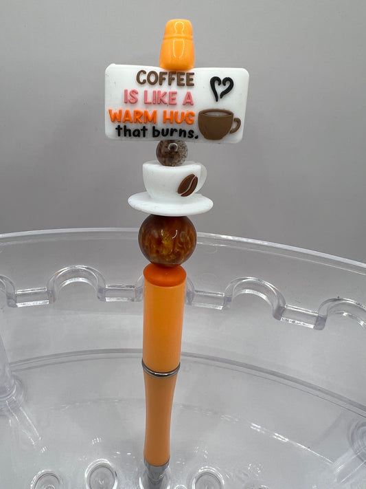 Coffee is like a warm hug that burns beaded pen