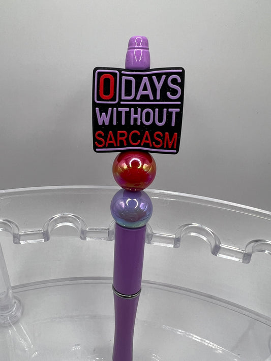 Zero days without sarcasm beaded pen